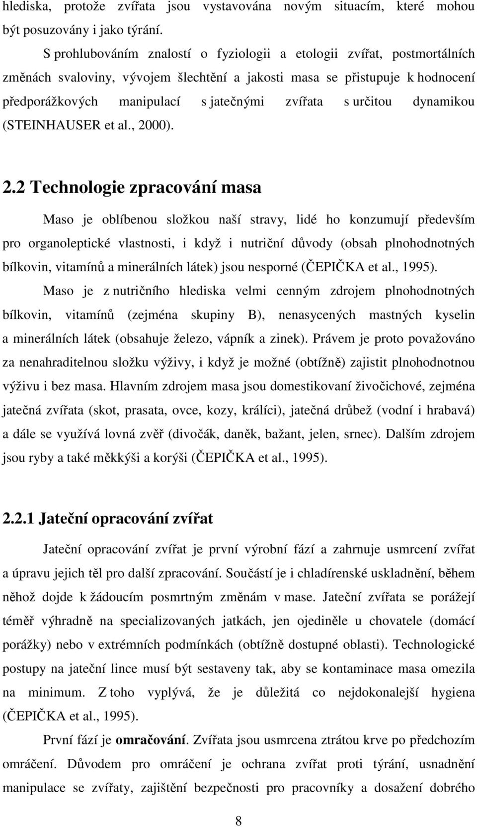 určitou dynamikou (STEINHAUSER et al., 20