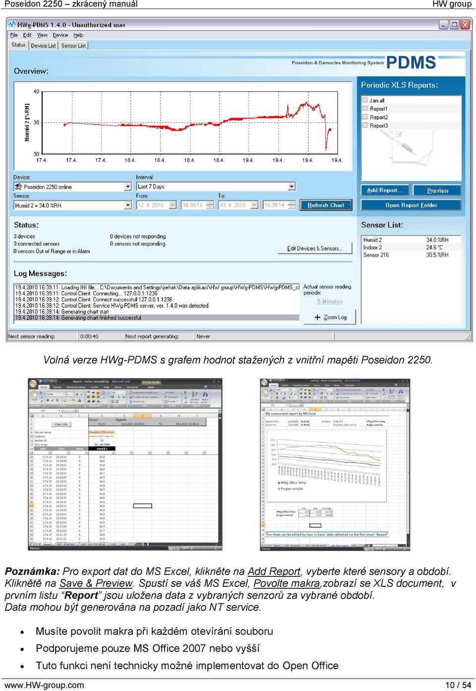 Spustí se váš MS Excel, Povolte makra,zobrazí se XLS document, v prvním listu Report jsou uložena data z vybraných senzorů za vybrané období.