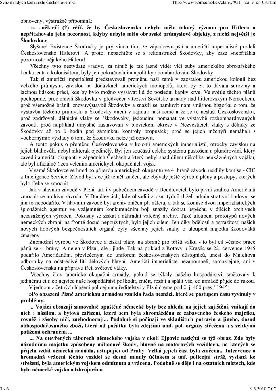 Existence Škodovky je prý vinna tím, že západoevropští a američtí imperialisté prodali Československo Hitlerovi!