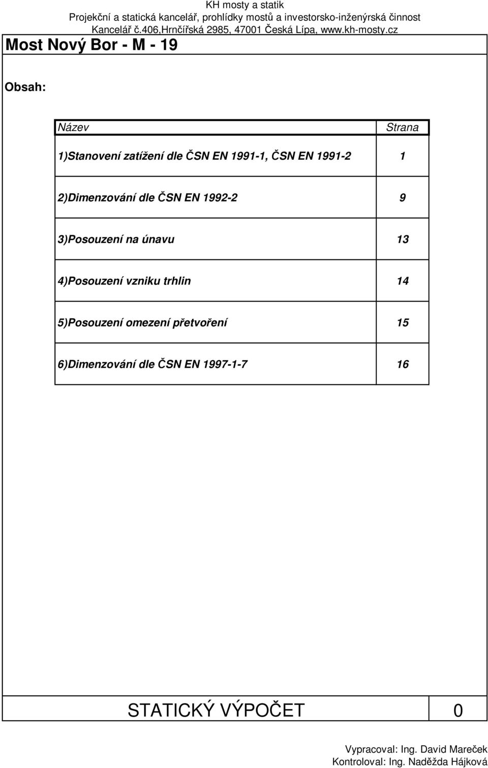 cz Most Nový Bor - M - 19 Obsah: Název Strana 1)Stanovení zatížení dle ČSN EN 1991-1, ČSN EN 1991-2 1