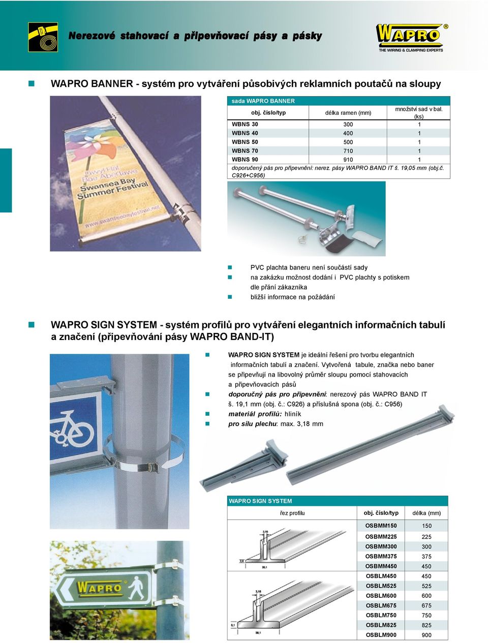 ný pás C926+C956) v bal. pro připevnění: nerez. pásy WAPRO BAND IT š. mm (obj.č.