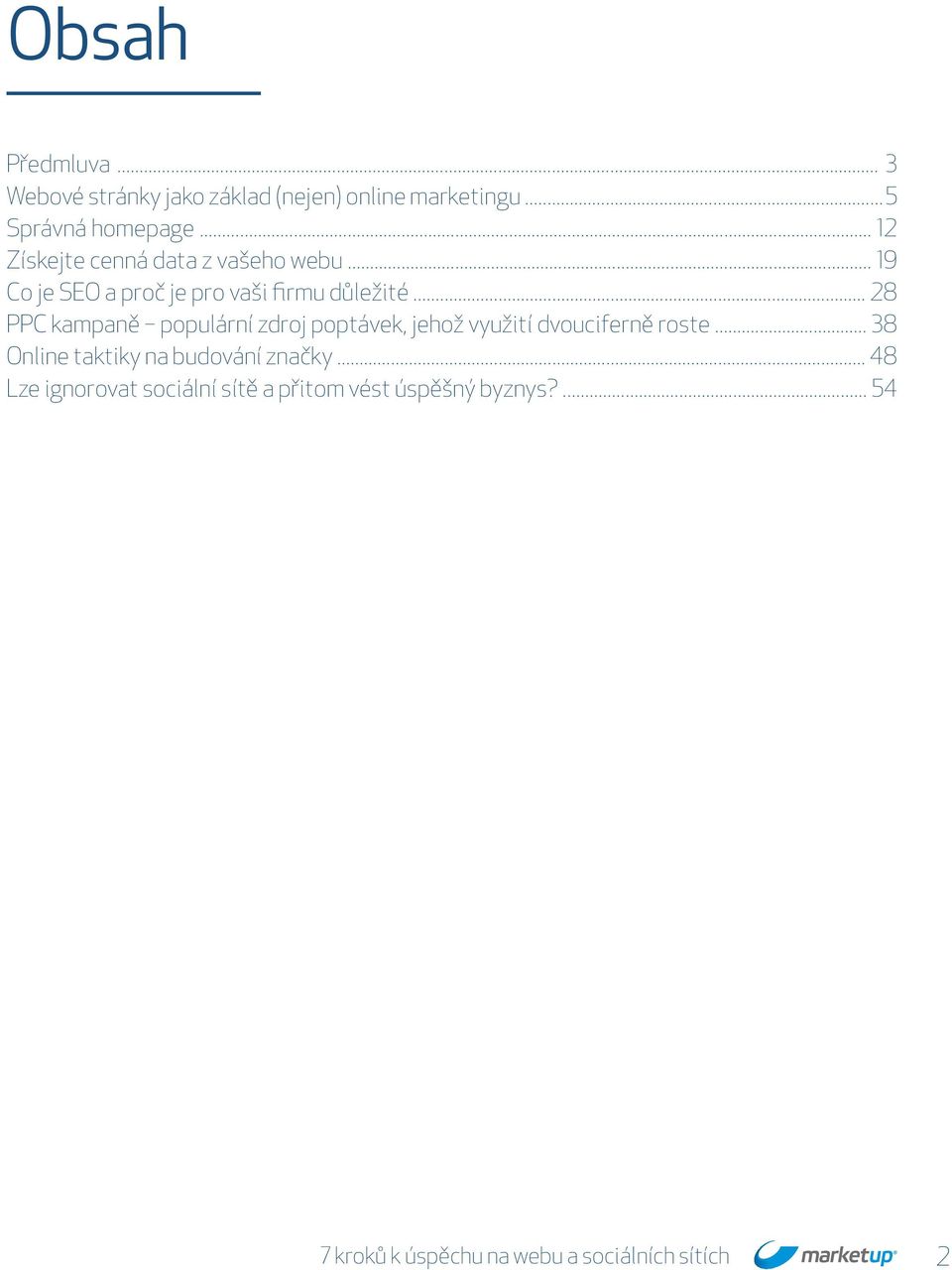 .. 28 PPC kampaně populární zdroj poptávek, jehož využití dvouciferně roste.