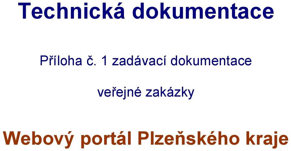 1 zadávací dokumentace