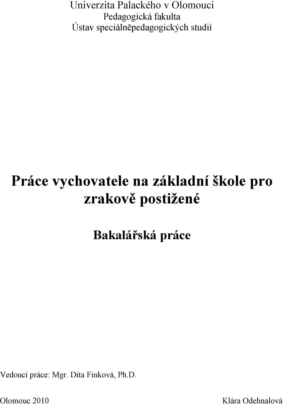 základní škole pro zrakově postižené Bakalářská práce