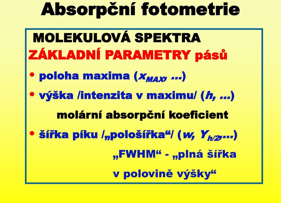 ..) výška /intenzita v maximu/ (h,.