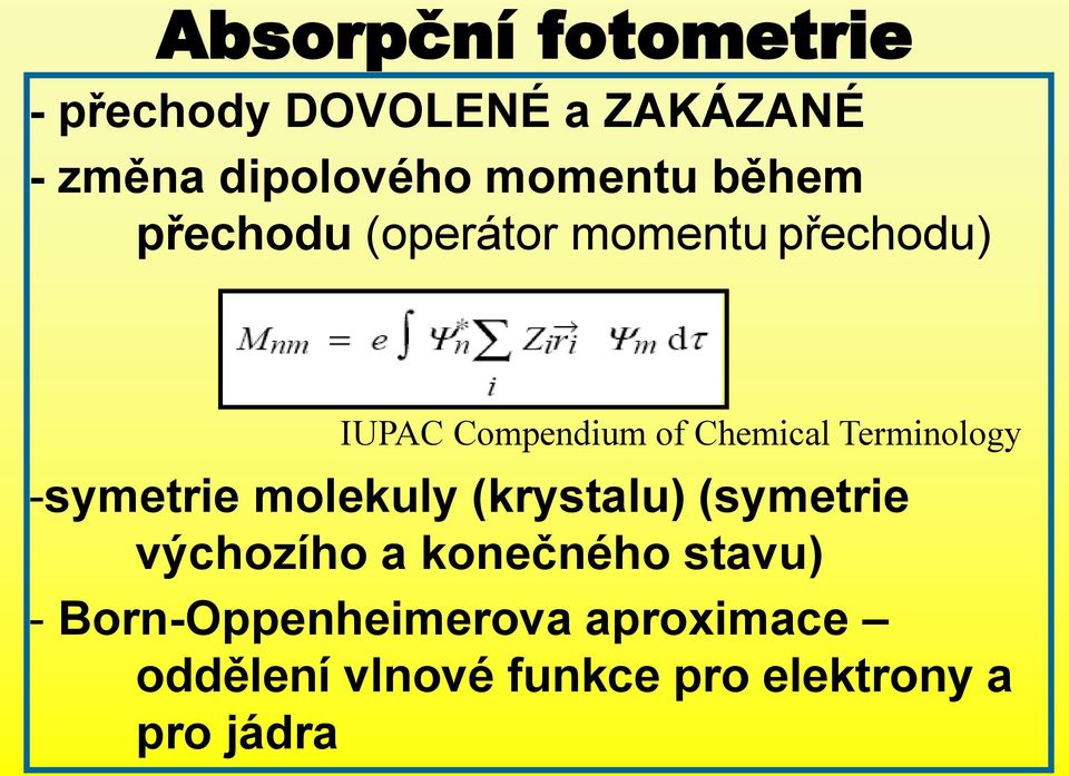 Terminology -symetrie molekuly (krystalu) (symetrie výchozího a konečného