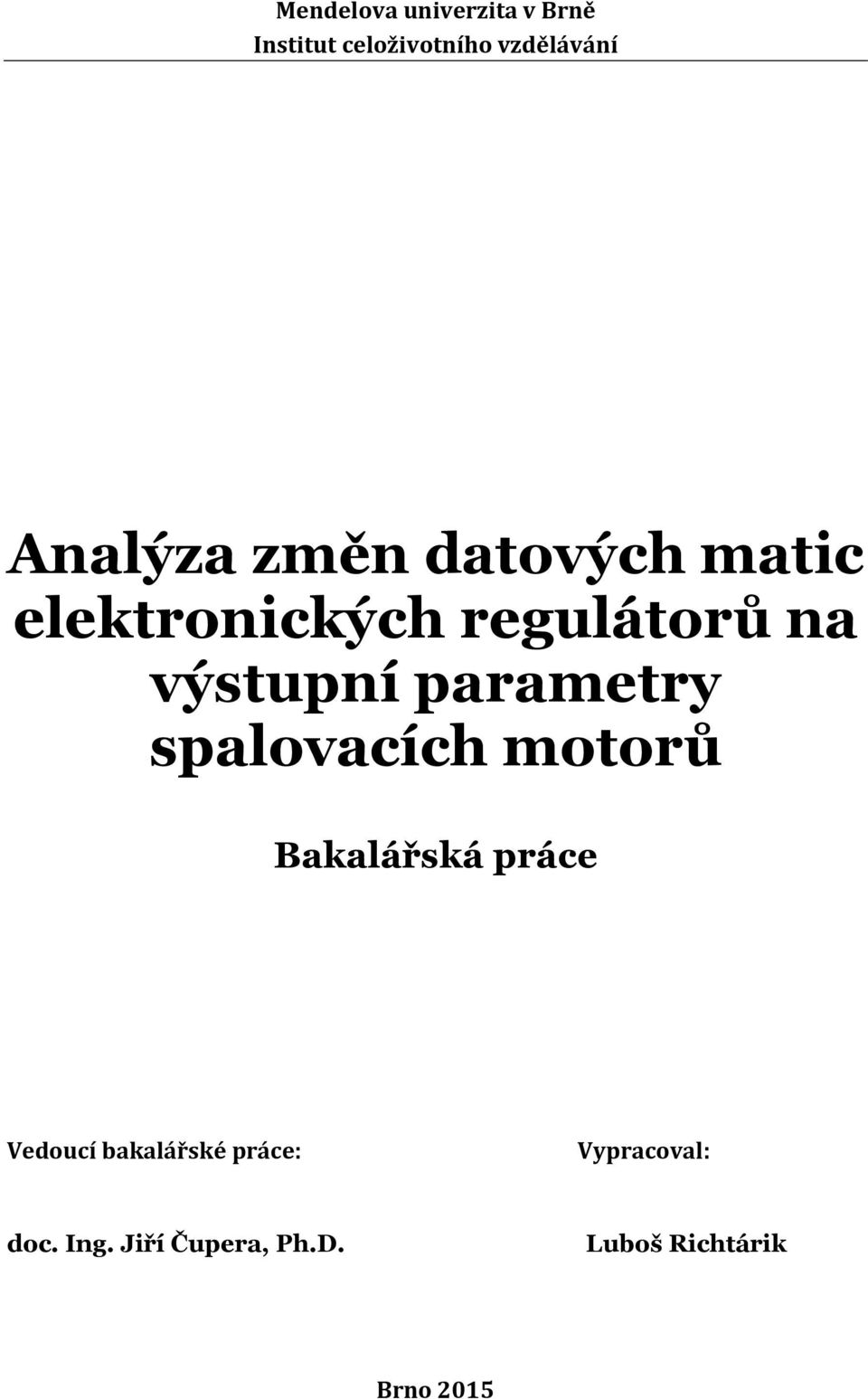 parametry spalovacích motorů Bakalářská práce Vedoucí bakalářské