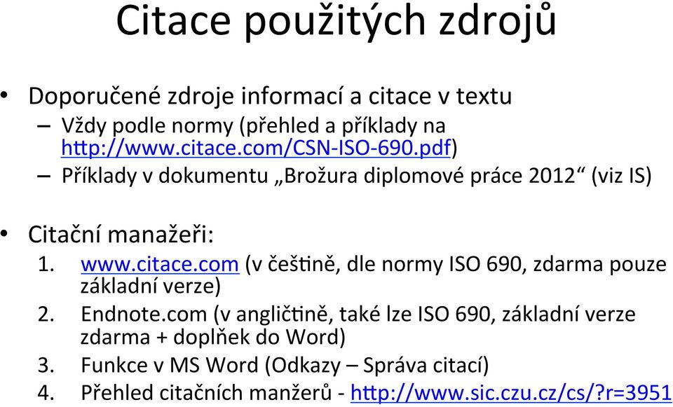 Endnote.com (v angličgně, také lze ISO 690, základní verze zdarma + doplňek do Word) 3.