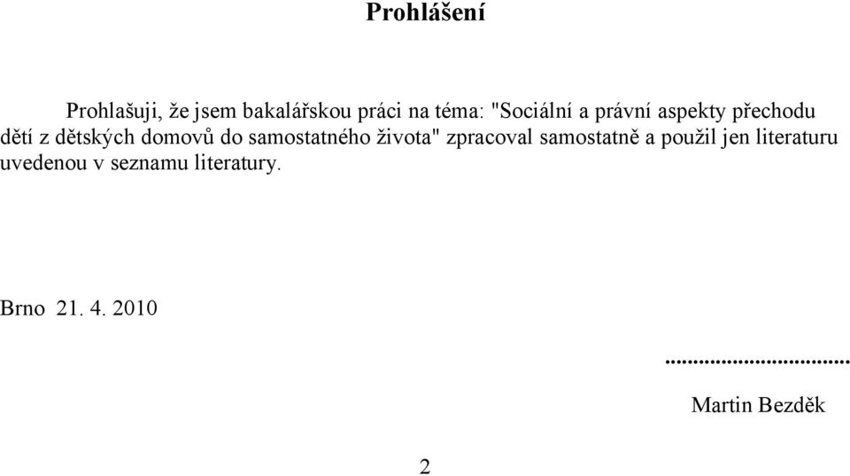 samostatného života" zpracoval samostatně a použil jen