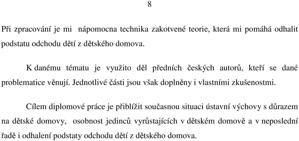 Jednotlivé části jsou však doplněny i vlastními zkušenostmi.