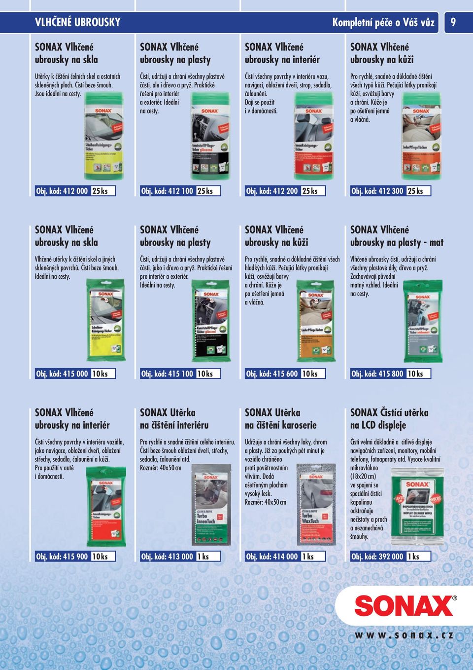 Čistí všechny povrchy v interiéru vozu, navigaci, obložení dveří, strop, sedadla, čalounění. Dají se použít i v domácnosti. Pro rychlé, snadné a důkladné čištění všech typů kůží.