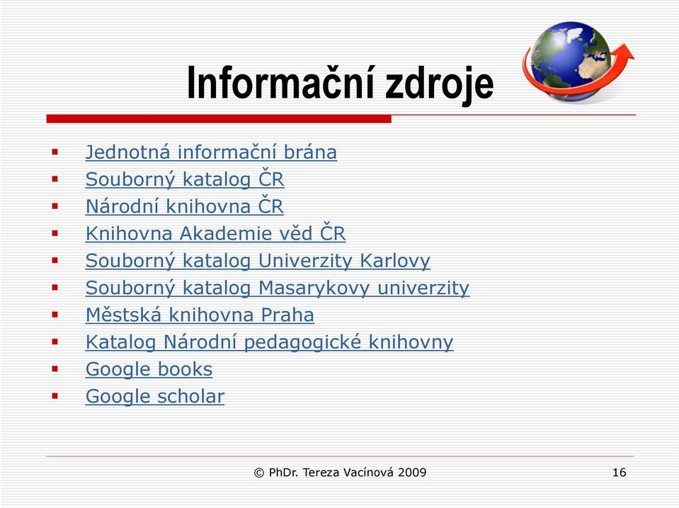 Souborný katalog Masarykovy univerzity Městská knihovna Praha Katalog