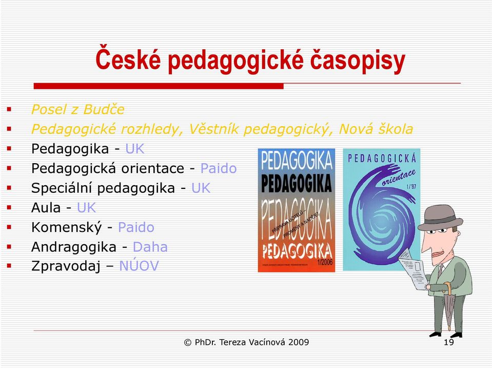 orientace - Paido Speciální pedagogika - UK Aula - UK Komenský -