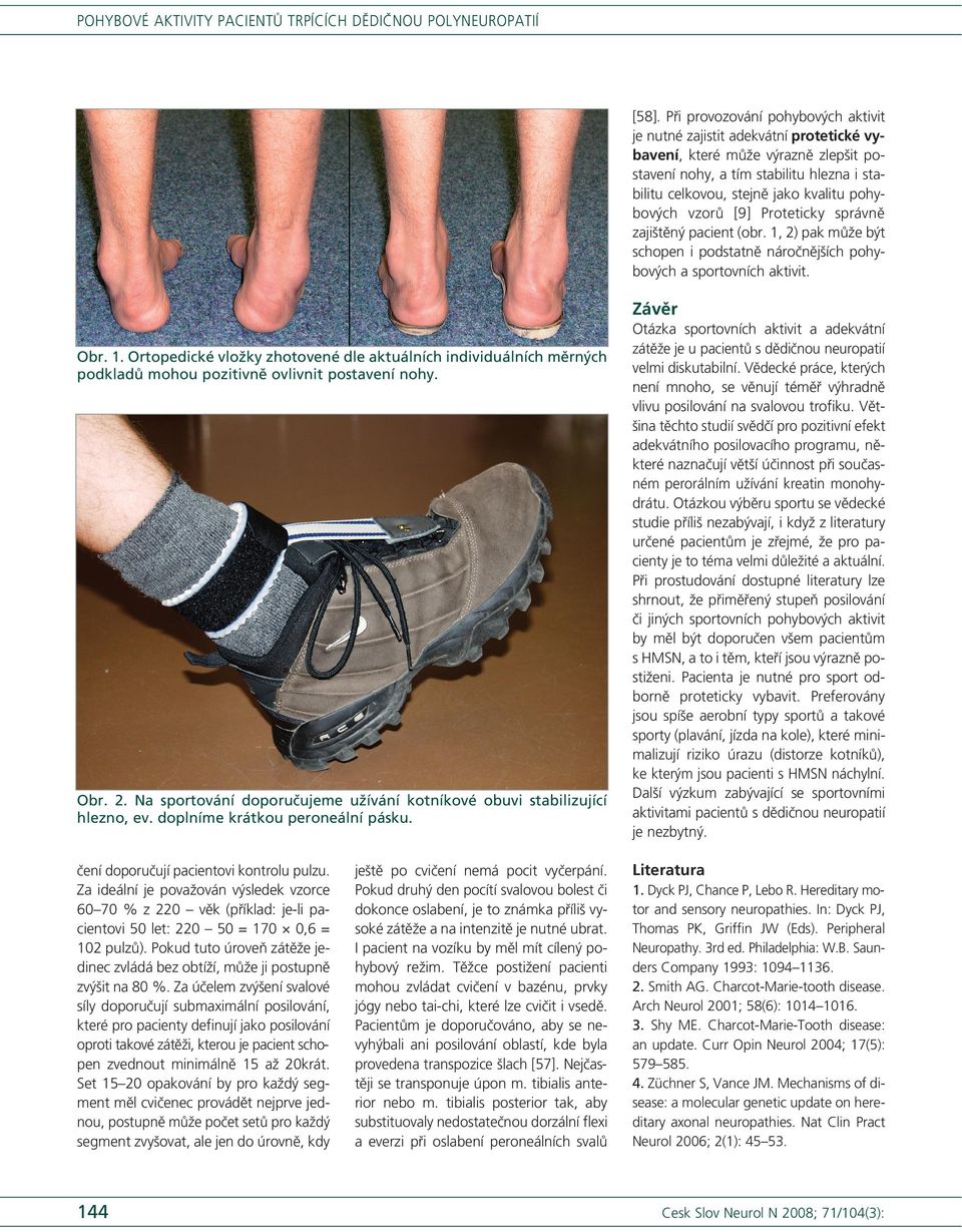 Fatigue in neurological disorders. Lancet 2004; 363 (9413): 978 988. 45. Krupp LB, Pollina DA. Mechanisms and management of fatigue in progressive neurological disorders.