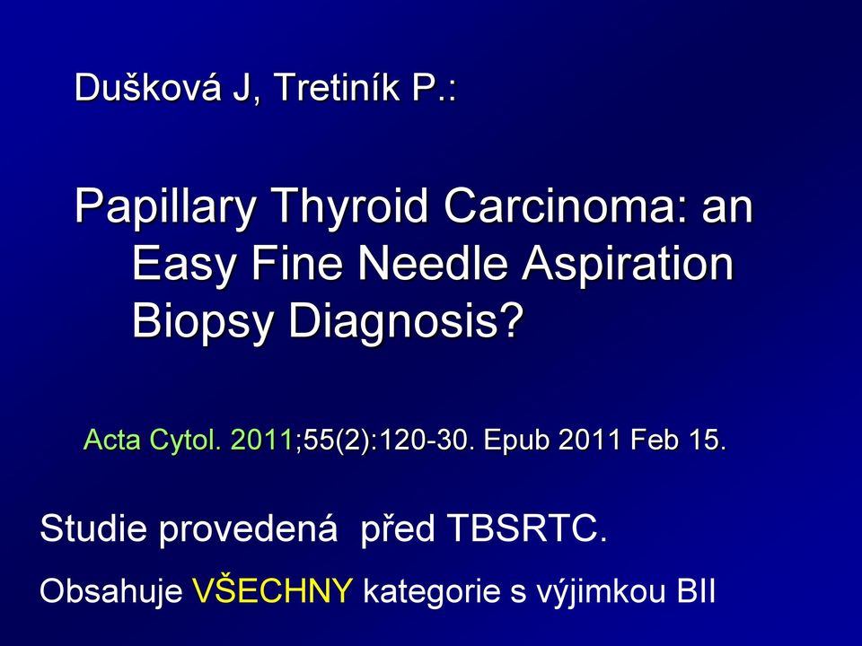 Aspiration Biopsy Diagnosis? Acta Cytol.