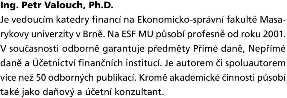 Na ESF MU působí profesně od roku 2001.