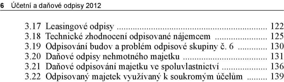 19 Odpisování budov a problém odpisové skupiny č. 6... 130 3.