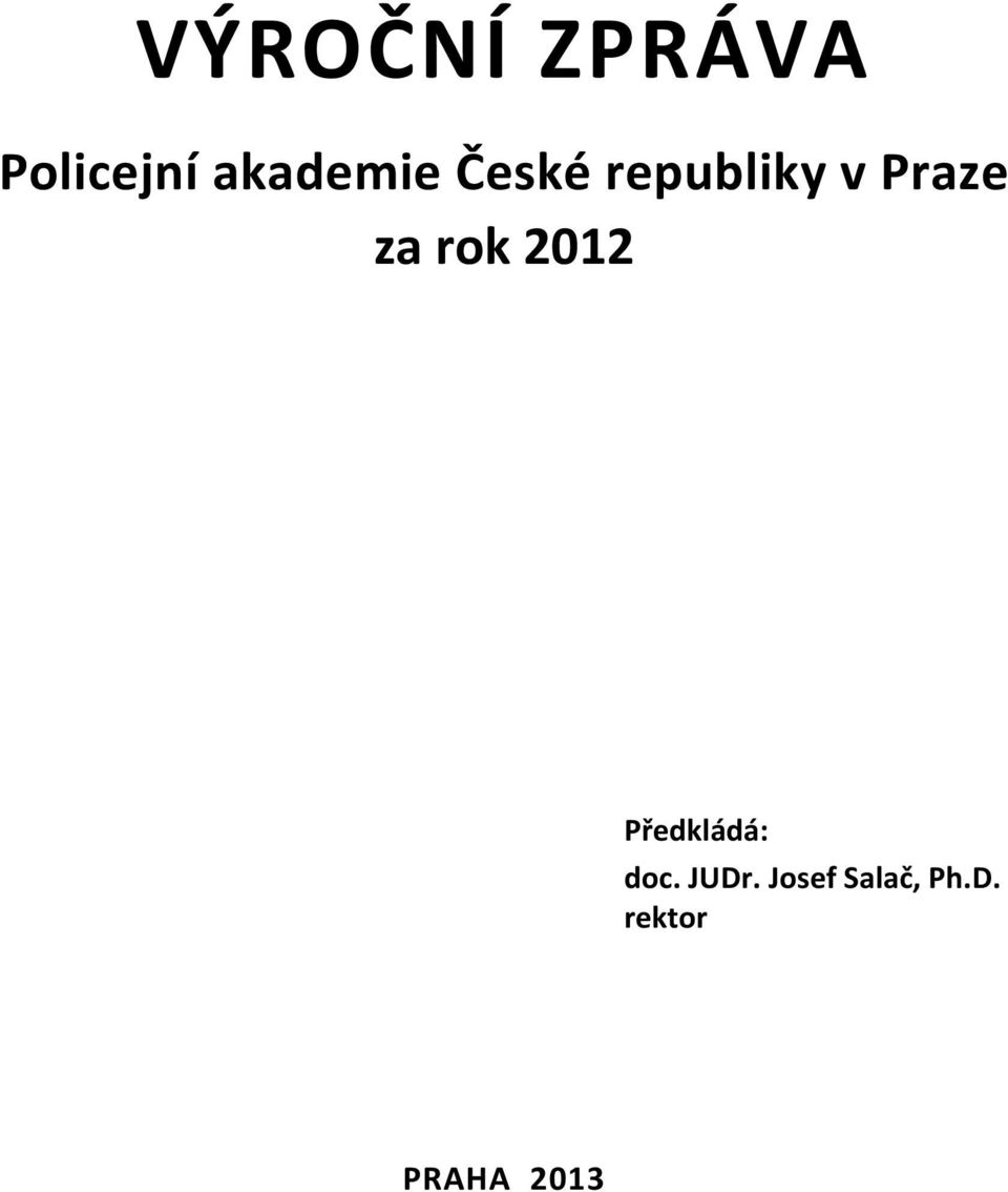 Praze za rok 2012 Předkládá: