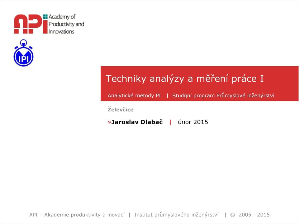 Ţelevčice»Jaroslav Dlabač únor 2015 API Akademie