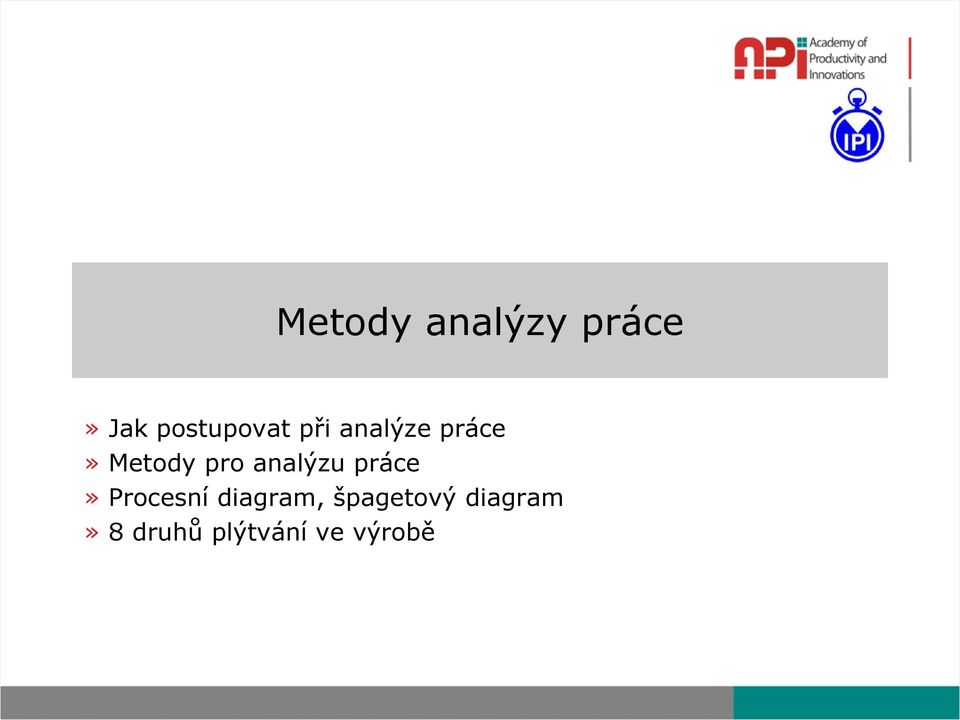 analýzu práce» Procesní diagram,