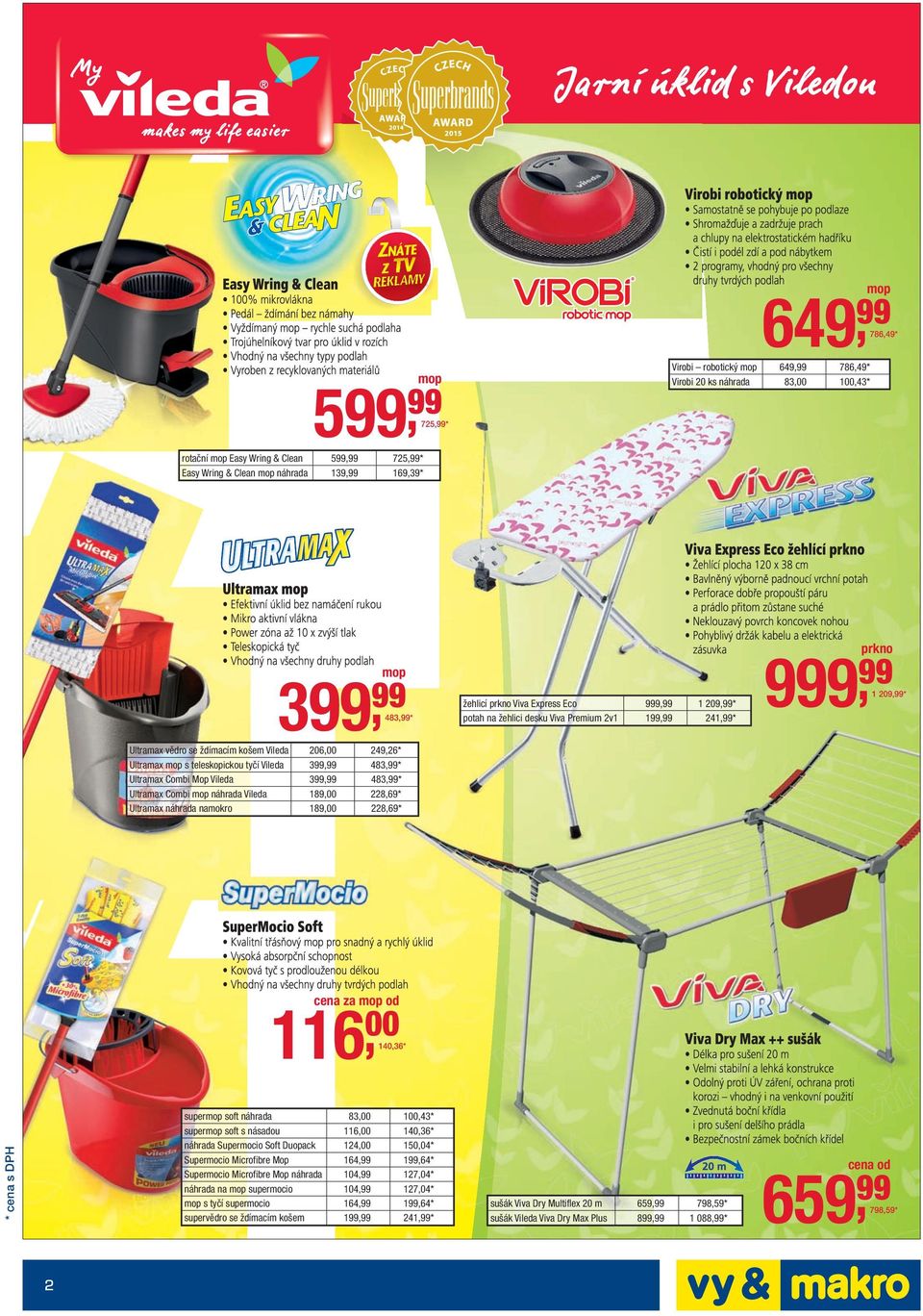 Ultramax mop s teleskopickou tyčí Vileda39999 48399 * Ultramax Combi Mop Vileda39999 48399 * Ultramax Combi mop náhrada Vileda18900 22869 * Ultramax náhrada namokro18900 22869 * cena za mop 116 00 od
