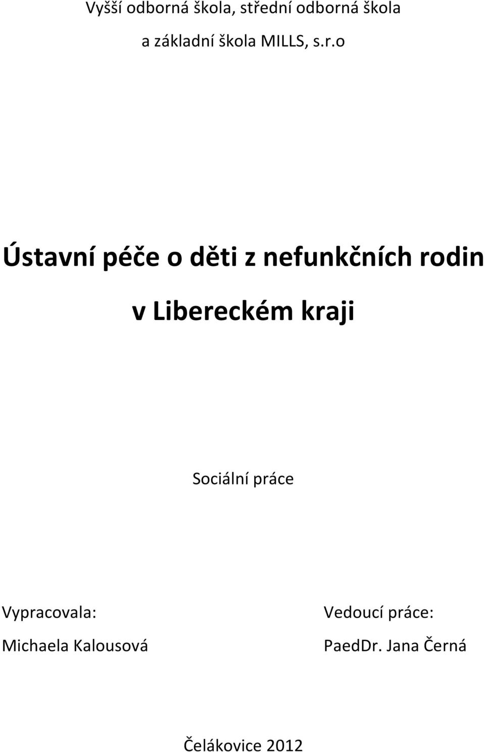 o Ústavní péče o děti z nefunkčních rodin v Libereckém