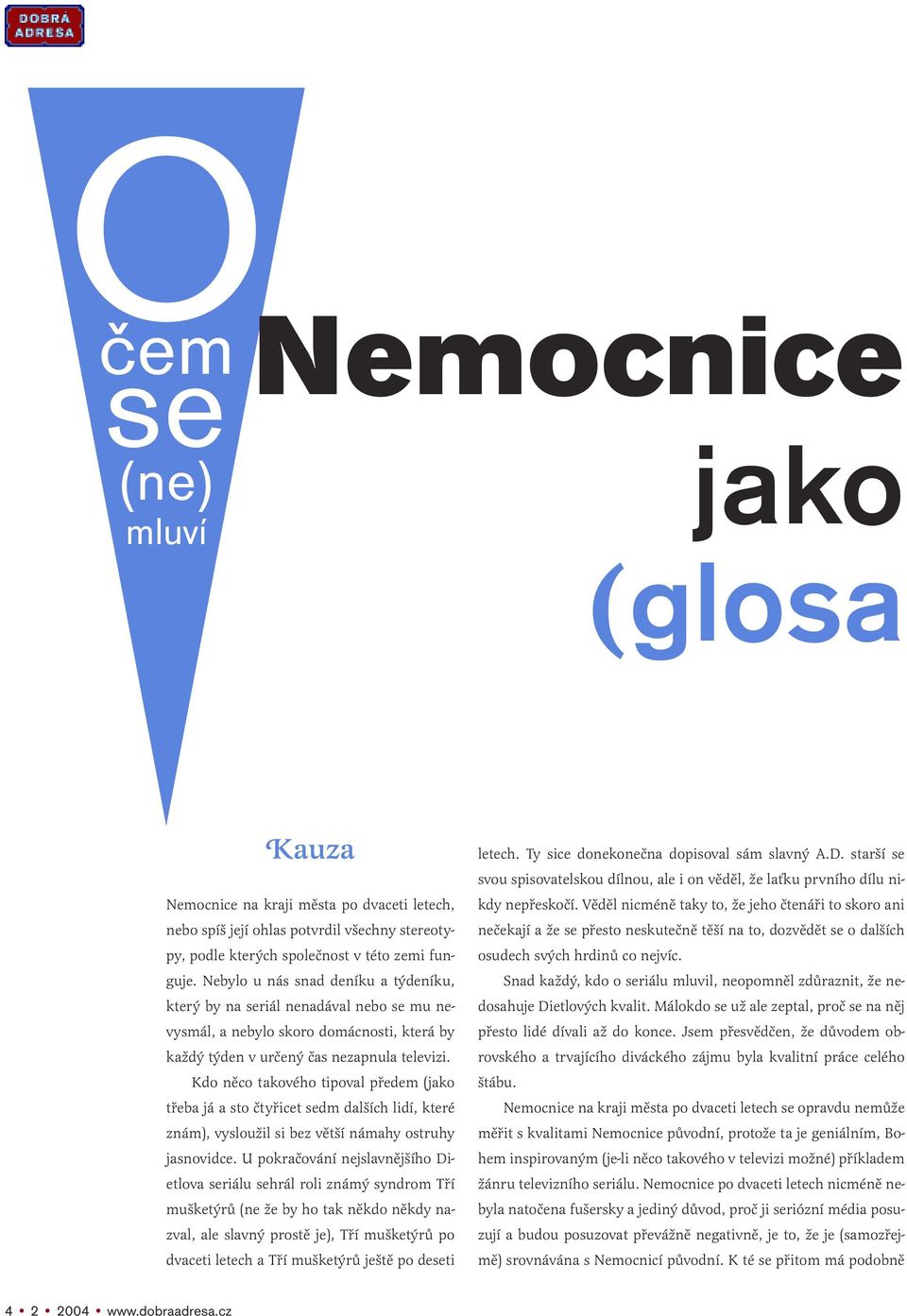 Kdo něco takového tipoval předem (jako třeba já a sto čtyřicet sedm dalších lidí, které znám), vysloužil si bez větší námahy ostruhy jasnovidce.