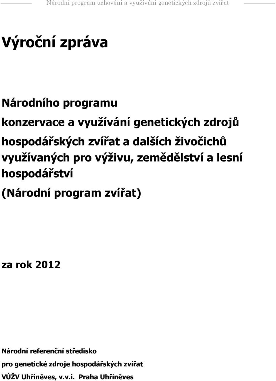 lesní hospodářství (Národní program zvířat) za rok 2012 Národní referenční