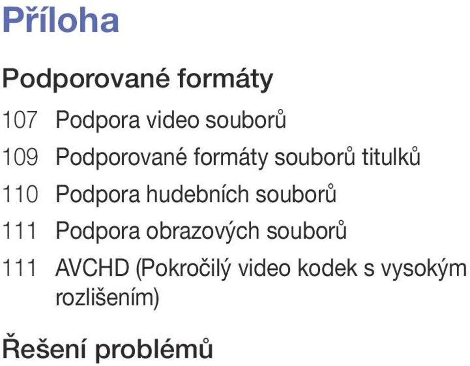 hudebních souborů 111 Podpora obrazových souborů 111