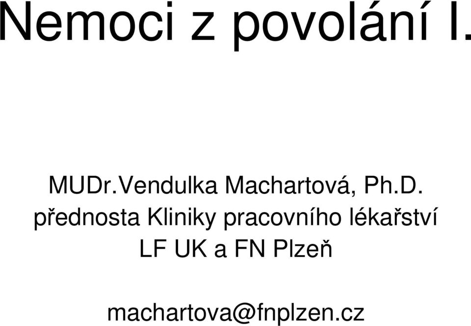 přednosta Kliniky pracovního