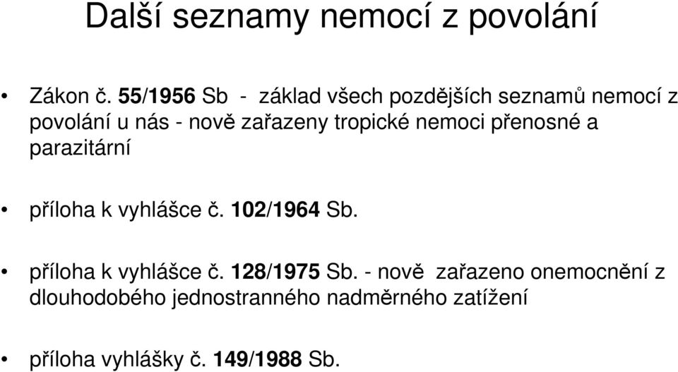 tropické nemoci přenosné a parazitární příloha k vyhlášce č. 102/1964 Sb.