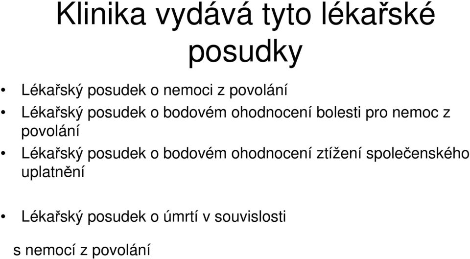 povolání Lékařský posudek o bodovém ohodnocení ztížení