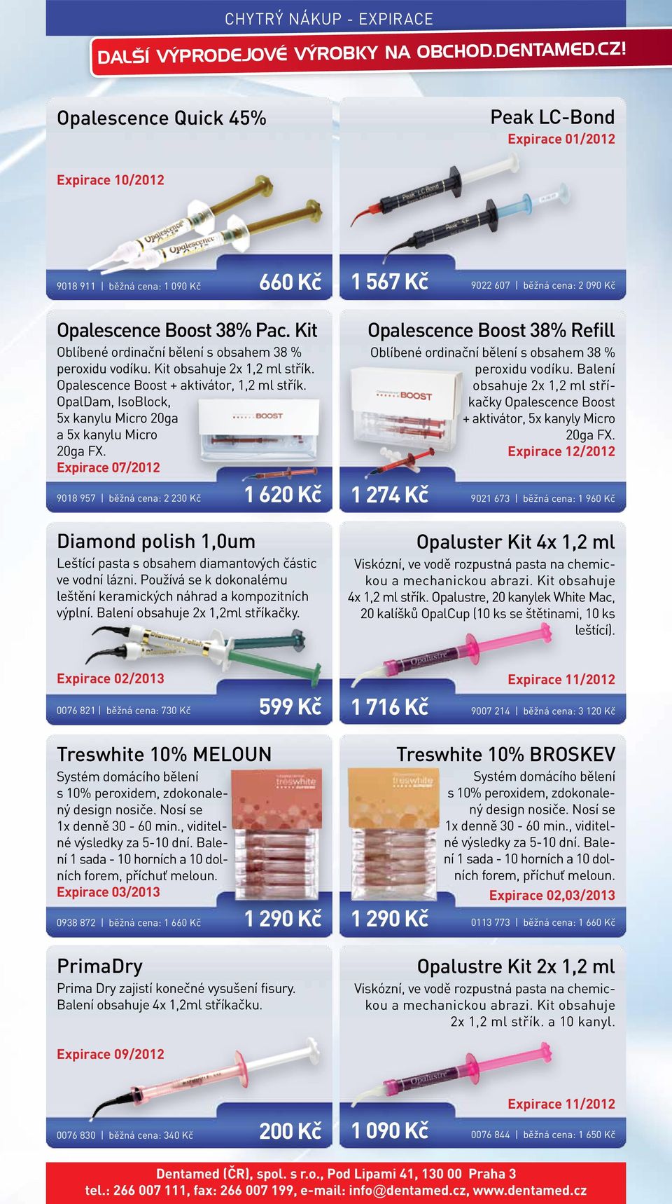 Kit Oblíbené ordinační bělení s obsahem 38 % peroxidu vodíku. Kit obsahuje 2x 1,2 ml střík. Opalescence Boost + aktivátor, 1,2 ml střík.