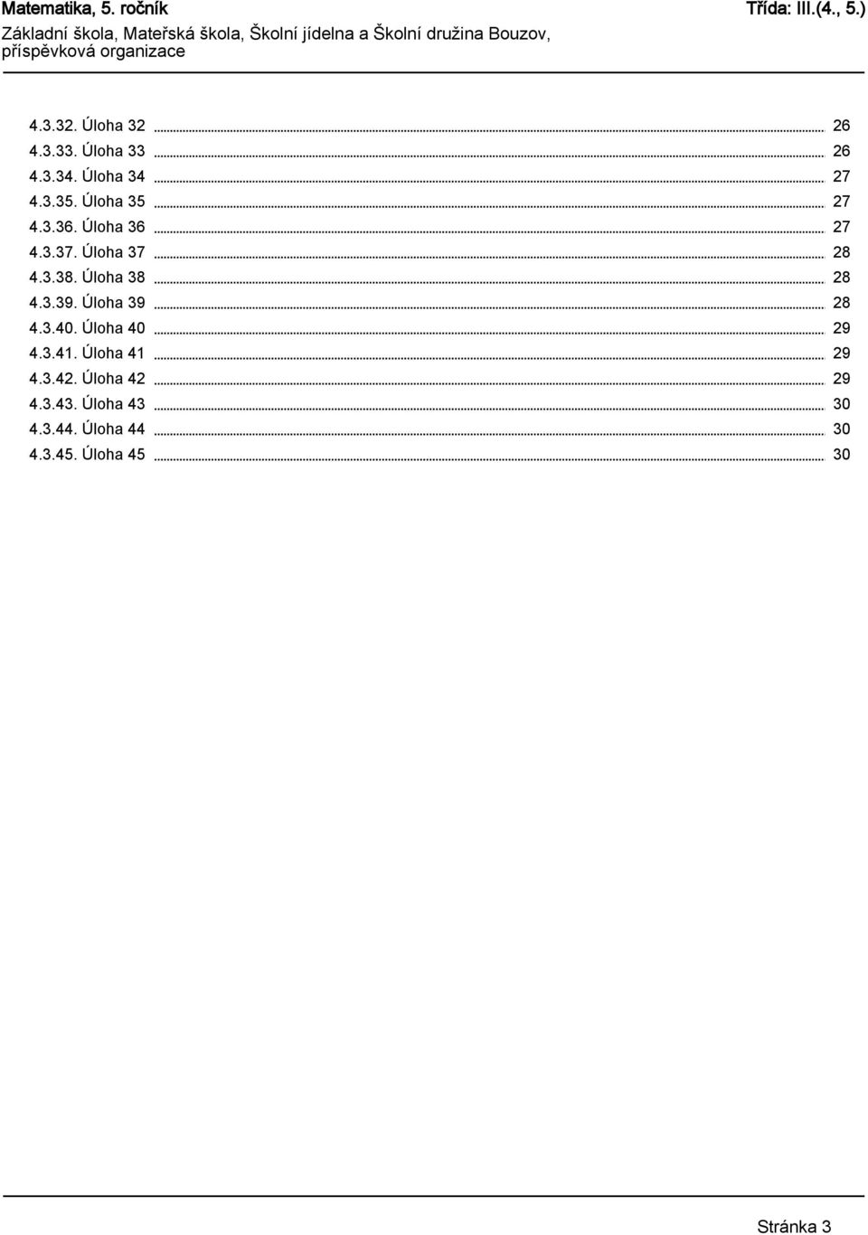 Úloha 40 4.3.41. Úloha 41 4.3.42. Úloha 42 4.3.43. Úloha 43 4.3.44.