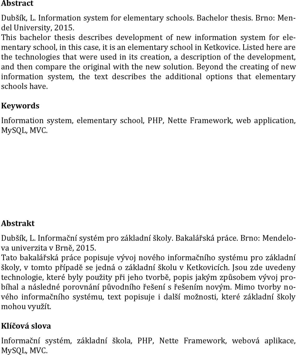 Listed here are the technologies that were used in its creation, a description of the development, and then compare the original with the new solution.