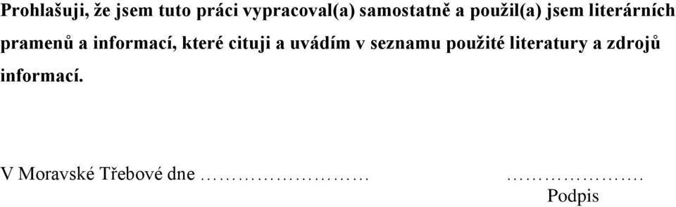 informací, které cituji a uvádím v seznamu použité