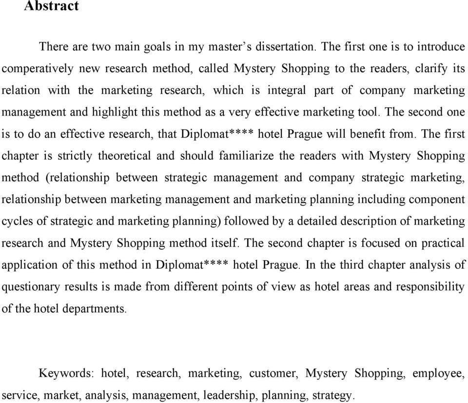 management and highlight this method as a very effective marketing tool. The second one is to do an effective research, that Diplomat**** hotel Prague will benefit from.