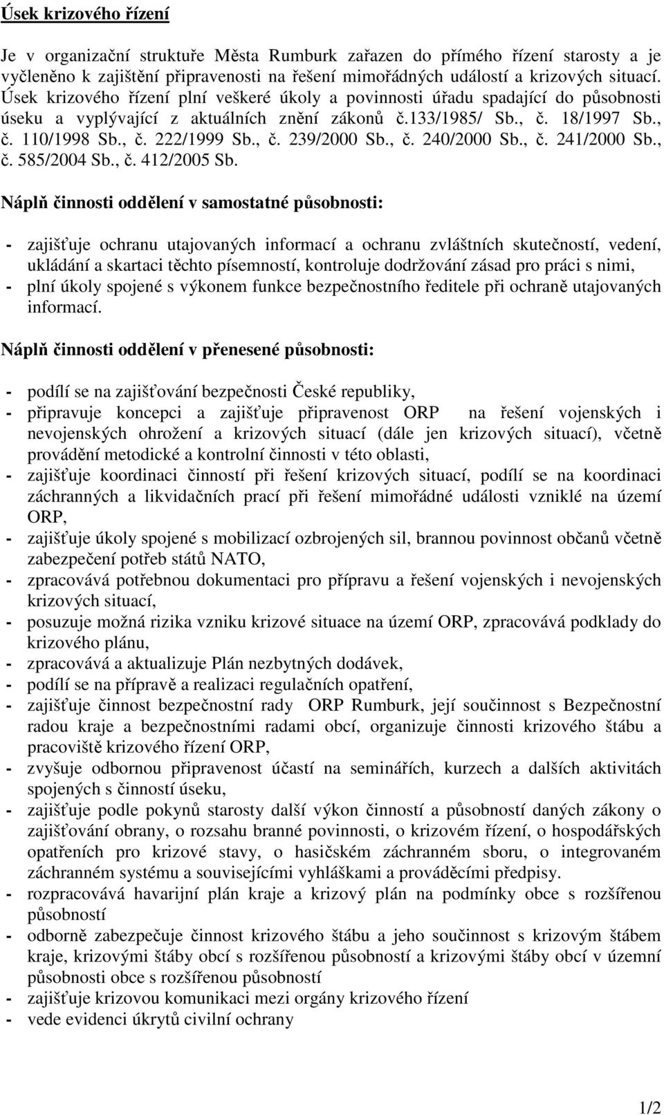 , č. 240/2000 Sb., č. 241/2000 Sb., č. 585/2004 Sb., č. 412/2005 Sb.