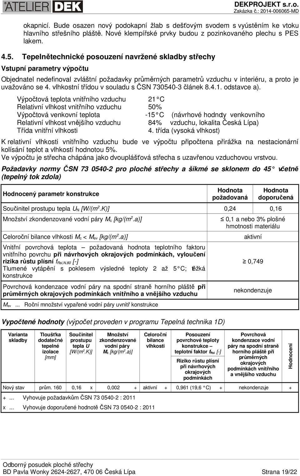 vlhkostní třídou v souladu s ČSN 730540-3 článek 8.4.1. odstavce a).