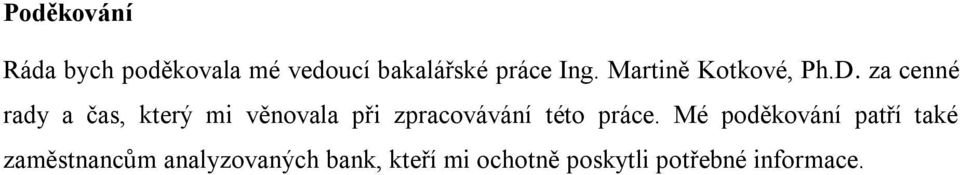 za cenné rady a čas, který mi věnovala při zpracovávání této