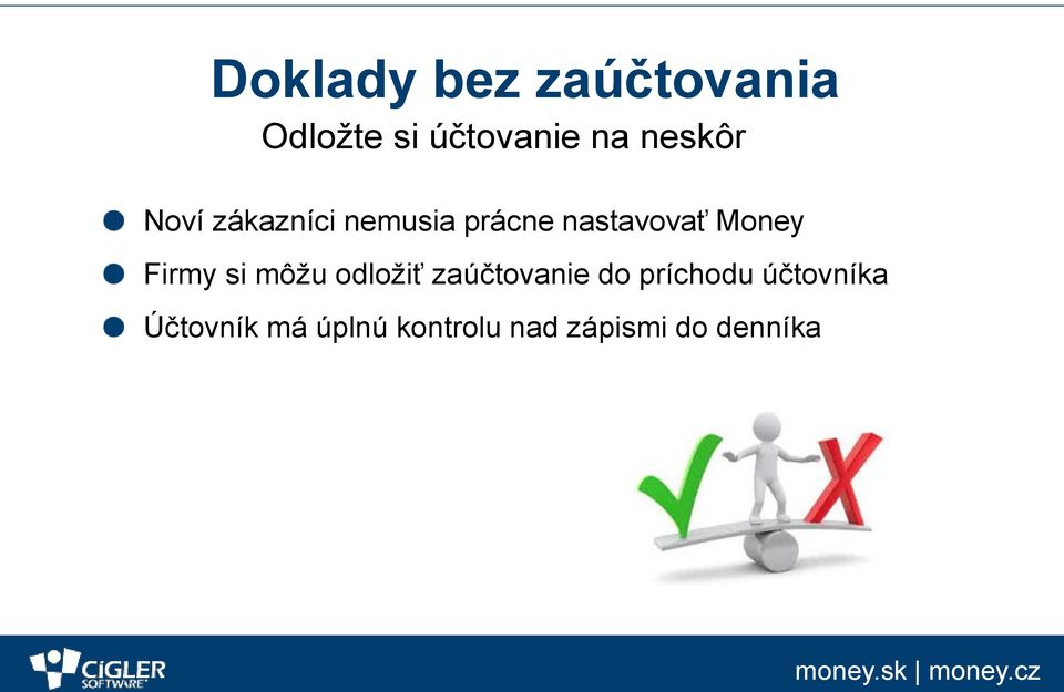 Money Firmy si môžu odložiť zaúčtovanie do príchodu