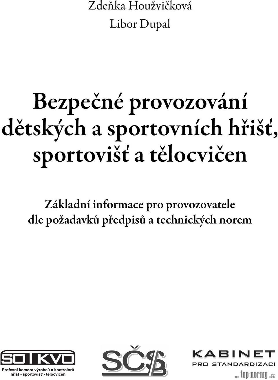 sportovišť a tělocvičen Základní informace pro