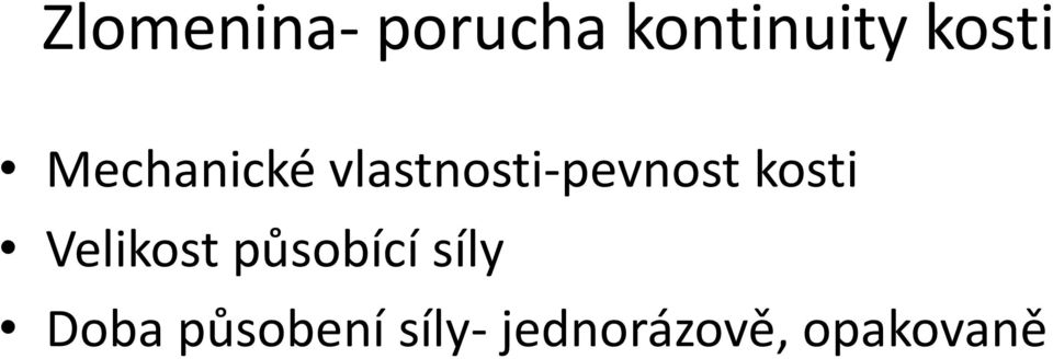 vlastnosti-pevnost kosti Velikost