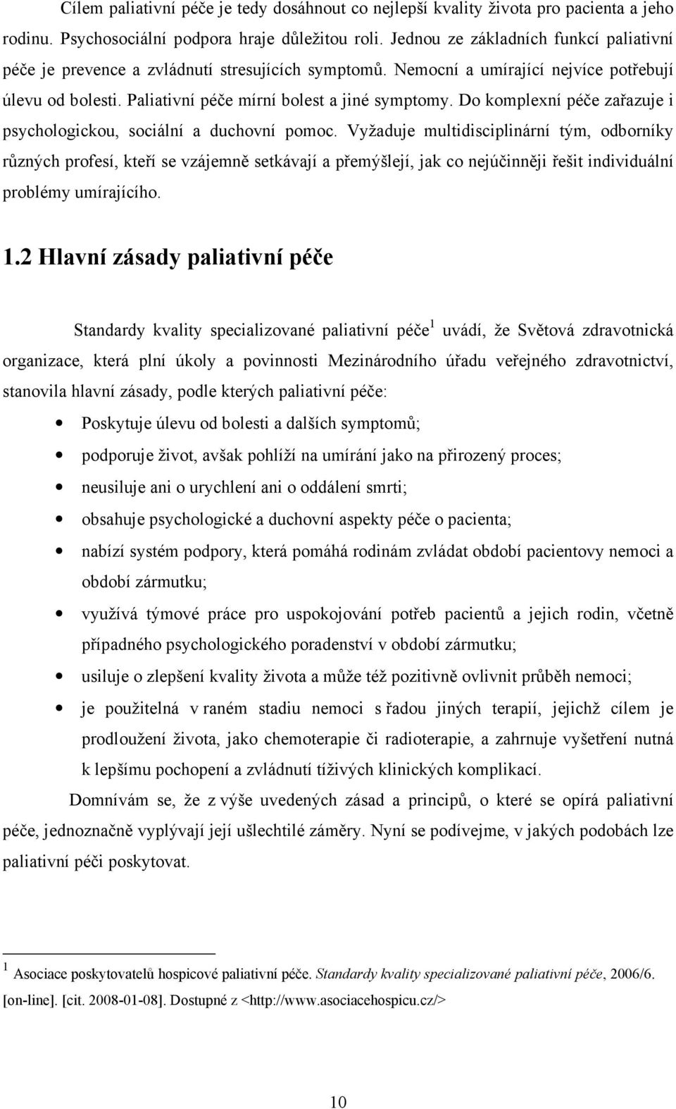 Do komplexní péče zařazuje i psychologickou, sociální a duchovní pomoc.