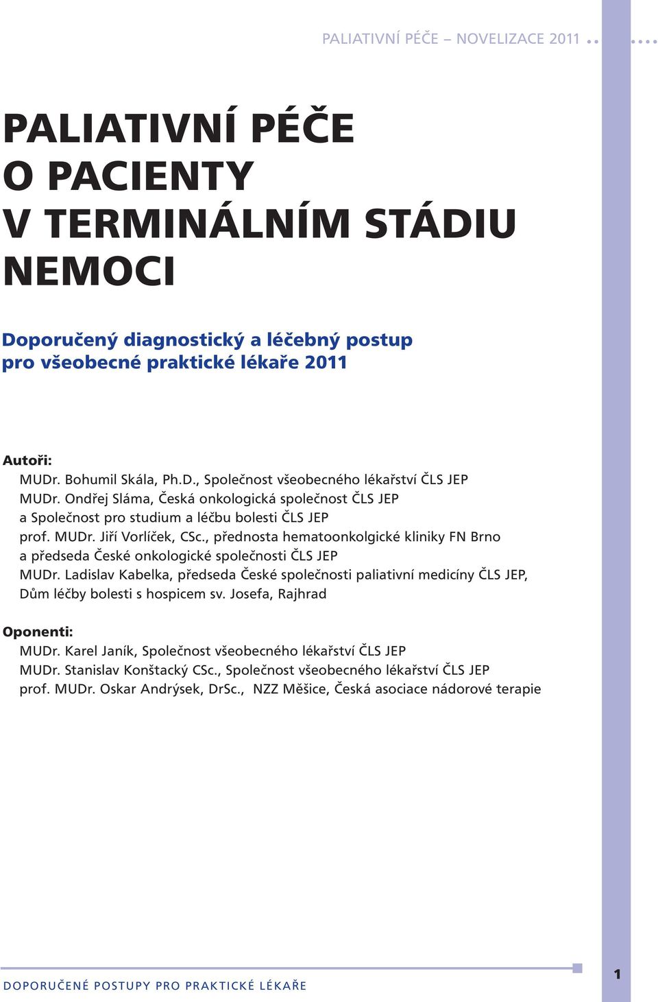 , přednosta hematoonkolgické kliniky FN Brno a předseda České onkologické společnosti ČLS JEP MUDr.