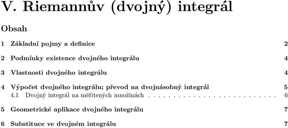 dvojného integrálu; převod na dvojnásobný integrál 5 4.