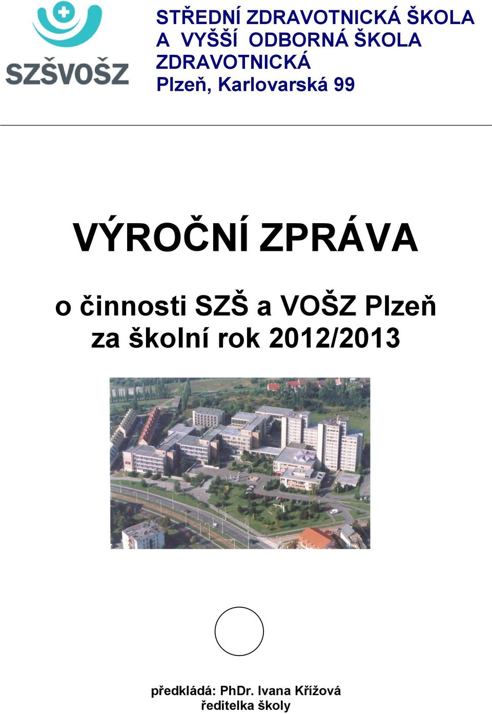 o činnosti SZŠ a VOŠZ Plzeň za školní rok