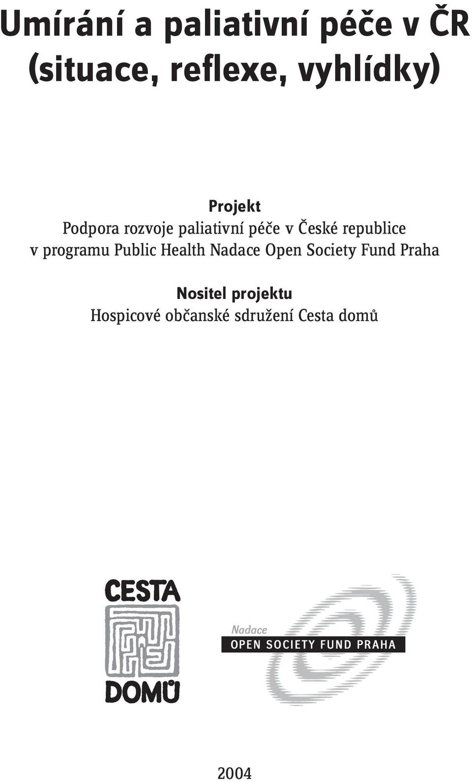 republice v programu Public Health Nadace Open Society