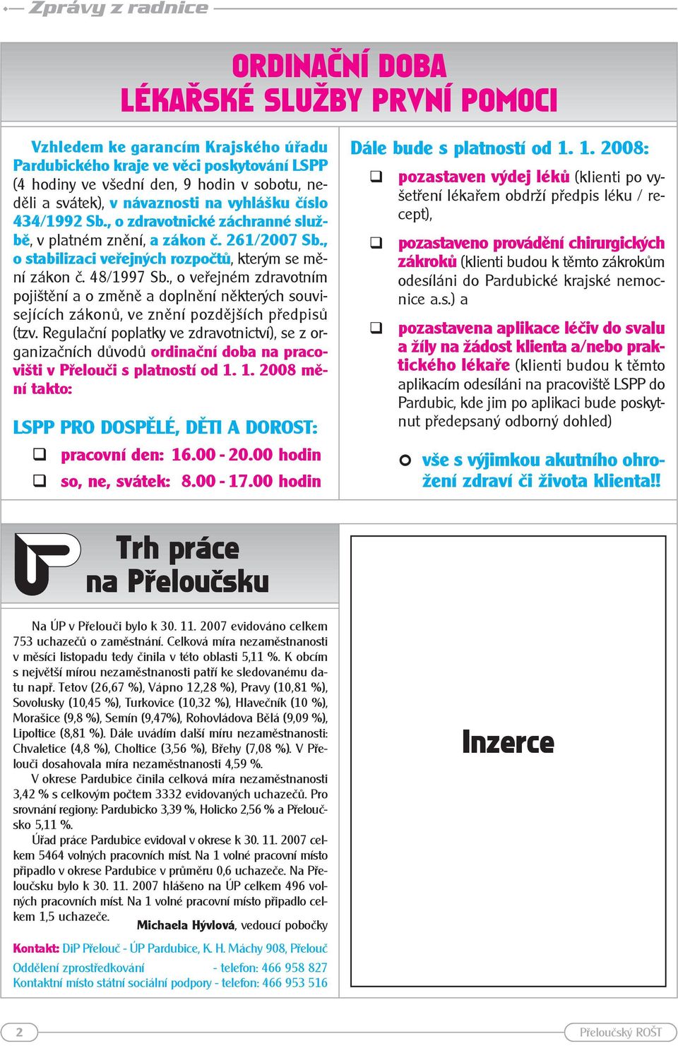 , o veřejném zdravotním pojištění a o změně a doplnění některých souvisejících zákonů, ve znění pozdějších předpisů (tzv.