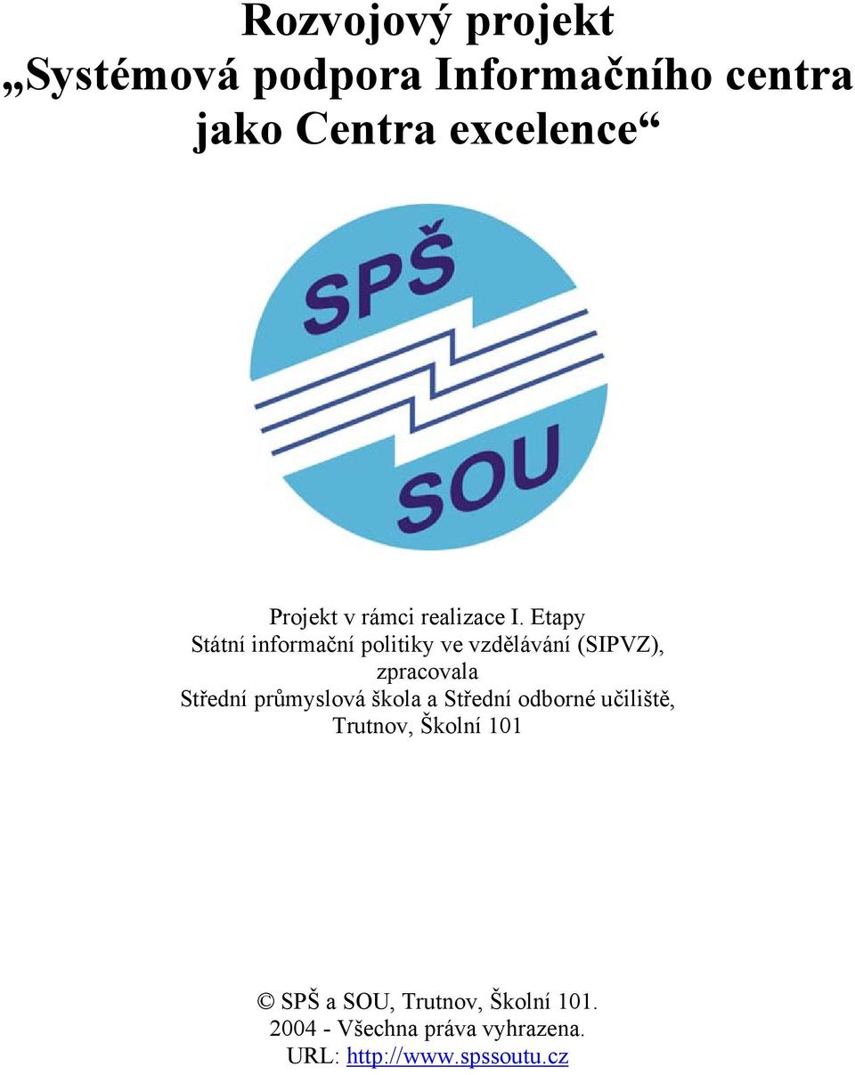 Etapy Státní informační politiky ve vzdělávání (SIPVZ), zpracovala Střední